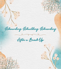 Rebounding, Rebuilding and Rebranding After A Breakup | Journal
